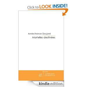 Mortelles destinées (French Edition) Annie France Gaujard  