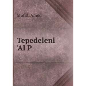  Tepedelenl Al P Amed MÃ¼fid Books