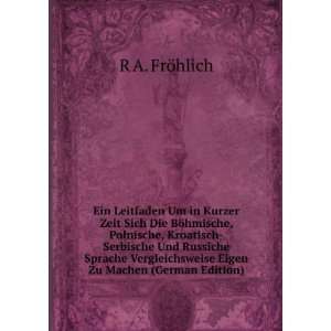   Eigen Zu Machen (German Edition) R A. FrÃ¶hlich Books