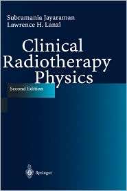 Clinical Radiotherapy Physics, (3540402845), Subramania Jayaraman 