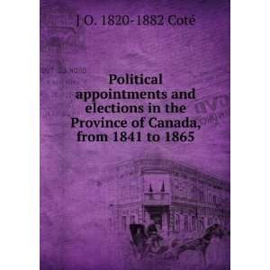  Political appointments and elections in the Province of Canada 