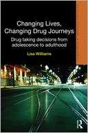 Changing lives, changing drug  Drug taking decisions from 