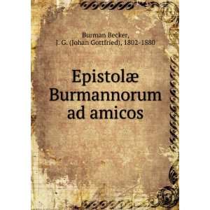  EpistolÃ¦ Burmannorum ad amicos J. G. (Johan Gottfried 