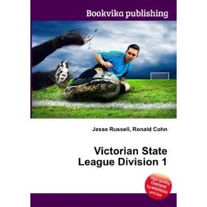    Victorian State League Division 1 Ronald Cohn Jesse Russell Books