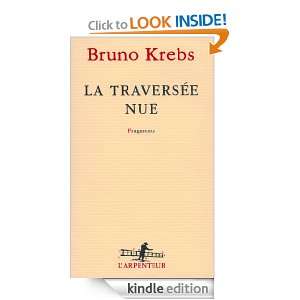 La traversée nue Fragments (LArpenteur) (French Edition) Bruno 