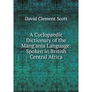  A Cyclopaedic Dictionary of the Manganja Language Spoken 