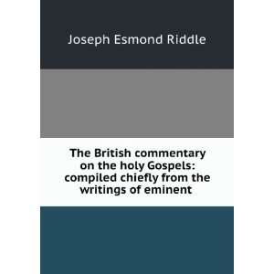   chiefly from the writings of eminent . Joseph Esmond Riddle Books