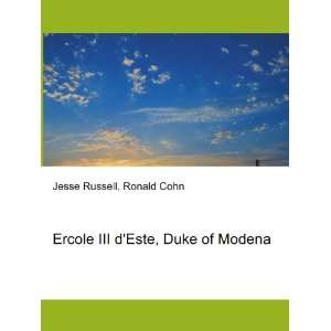    Ercole III dEste, Duke of Modena Ronald Cohn Jesse Russell Books
