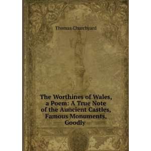   Auncient Castles, Famous Monuments, Goodly . Thomas Churchyard Books