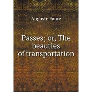  Passes; or, The beauties of transportation Auguste Faure Books