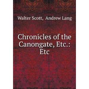   of the Canongate, Etc. Etc Andrew Lang Walter Scott Books