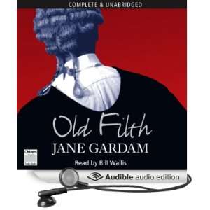    Old Filth (Audible Audio Edition) Jane Gardam, Bill Wallis Books