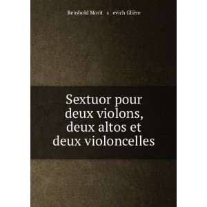   deux violoncelles Reinhold Moritï¸ sï¸¡evich GliÃ¨re Books