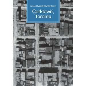  Corktown, Toronto Ronald Cohn Jesse Russell Books