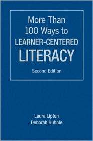 More Than 100 Ways to Learner Centered Literacy, (1412957834), Laura 