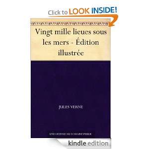 Vingt mille lieues sous les mers   Édition illustrée (French Edition 