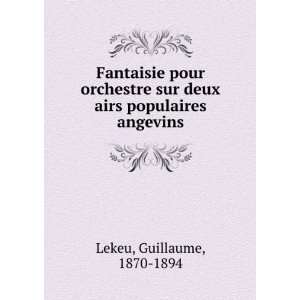   populaires angevins Guillaume, 1870 1894 Lekeu  Books