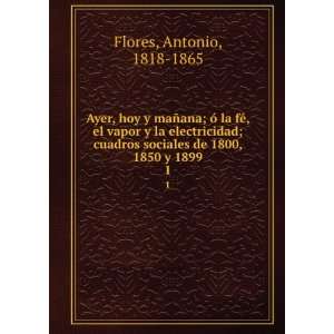   electricidad; cuadros sociales de 1800, 1850 y 1899. 1 Antonio, 1818