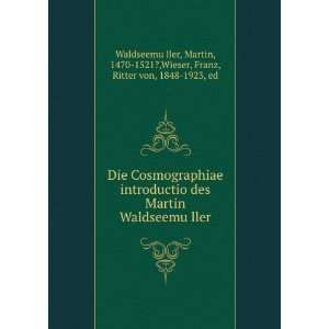   1521?,Wieser, Franz, Ritter von, 1848 1923, ed WaldseemuÌ?ller Books