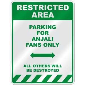   PARKING FOR ANJALI FANS ONLY  PARKING SIGN