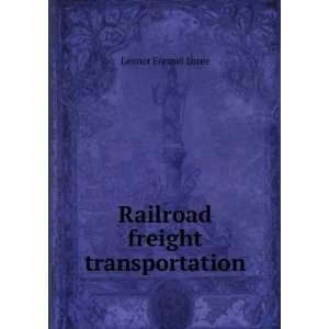    Railroad freight transportation Leonor Fresnel Loree Books