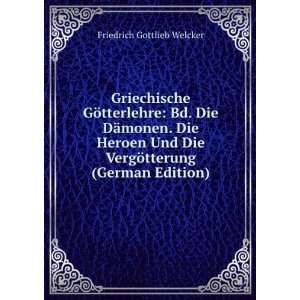   VergÃ¶tterung (German Edition) Friedrich Gottlieb Welcker Books
