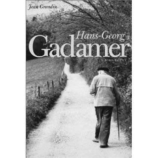 Hans Georg Gadamer A Biography (Yale Studies in Hermeneutics) by Jean 