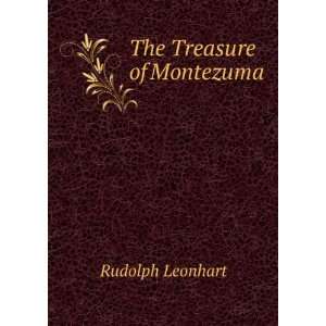  The Treasure of Montezuma Rudolph Leonhart Books