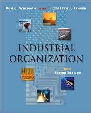 Industrial Organization Theory and Practice, (0321077350), Don E 