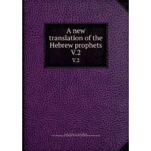 com A new translation of the Hebrew prophets. V.2 George R. (George 