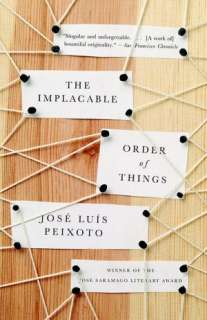   The Implacable Order of Things by Jose Luis Peixoto 