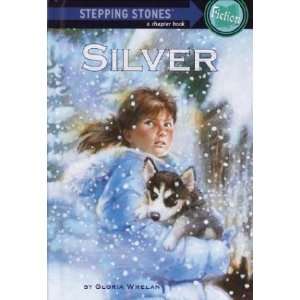   Silver (A Stepping Stone Book(TM)) [Hardcover] Gloria Whelan Books
