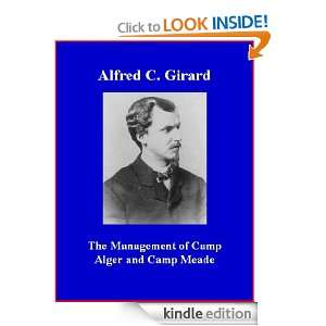 The Management of Camp Alger and Camp Meade Alfred C. Girard, Brad K 