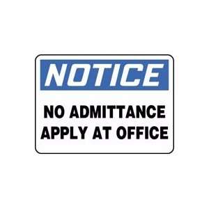 NOTICE NO ADMITTANCE APPLY AT OFFICE Sign   10 x 14 Adhesive Dura 