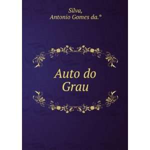  Auto do Grau Antonio Gomes da.* Silva Books