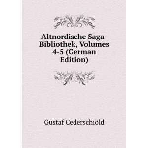   , Volumes 4 5 (German Edition) Gustaf CederschiÃ¶ld Books