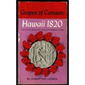 Grapes of Canaan Hawaii 1820 (The True Story of Hawaiis Missionaries 