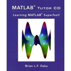   Tutor CD Learning MATLAB Superfast [Paperback] Brian Daku Books