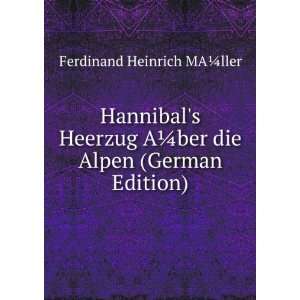  Hannibals Heerzug AÂ¼ber die Alpen (German Edition 