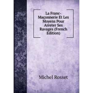   Moyens Pour Arreter Ses Ravages (French Edition) Michel Rosset Books