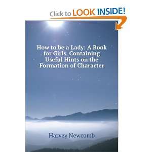  How to be a Lady A Book for Girls, Containing Useful 