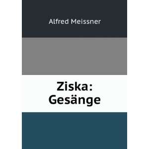  Ziska GesÃ¤nge Alfred Meissner Books