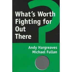   Worth Fighting for Out There? [Paperback] Andy Hargreaves Books