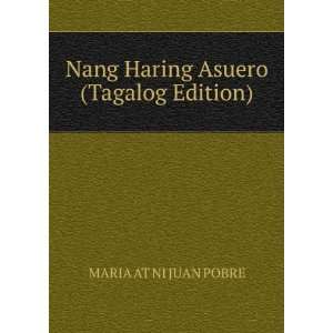    Nang Haring Asuero (Tagalog Edition) MARIA AT NI JUAN POBRE Books