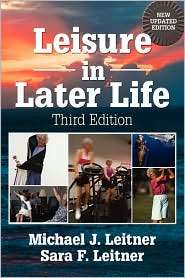 Leisure in Later Life, Third Edition, (0789015366), Michael Leitner 