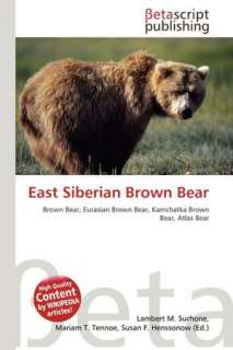   East Siberian Brown Bear by Lambert M. Surhone 