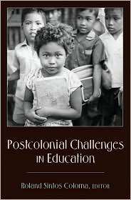 Postcolonial Challenges in Education, (1433106507), Roland Sintos 