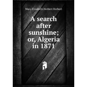   sunshine; or, Algeria in 1871 Mary Elizabeth Herbert Herbert Books