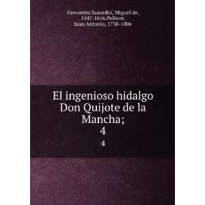  El ingenioso hidalgo Don Quijote de la Mancha;. 4 Miguel 