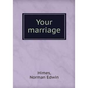  Your marriage Norman Edwin Himes Books